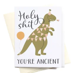 Onderkast Party Time Holy Shit You're Ancient Dinosaur Greeting Card